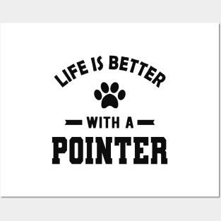 Pointer Dog - Life is better with a pointer Posters and Art